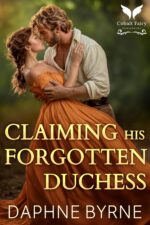 Claiming His Forgotten Duchess: a Historical Regency Romance Novel Second Chances Book
