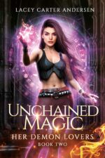 Unchained Magic: a Paranormal Reverse Harem Romance Demon Lovers Book