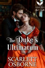 The Duke’s Ultimatum: a Steamy Historical Regency Romance Novel Lords Book