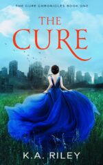The Cure: a Young Adult Dystopian Novel Cure Chronicles Book