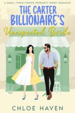 The Carter Billionaire’s Unexpected Bride: a Small-town Forced Proximity Sweet Romance of Carter Ridge Book