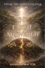 The Earth Answered the Gods Still Walk Book
