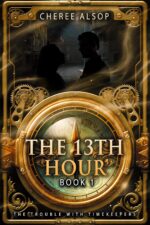 The Trouble With Timekeepers Book 1- the Thirteenth Hour