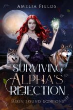 Surviving Alpha's Rejection: a Rejected Mate Werewolf Romance of Forbidden Power and Second Chances Bound Book