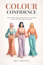 Colour Confidence: From I Don’t Know How to Style Colours to Styling Colours Like a Pro