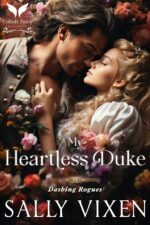 My Heartless Duke: a Historical Regency Romance Novel Rogues Book