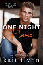 One Night Flame: a Firefighter Bachelor Auction Single Mom One Night Stand Small Town Romance Shots of Huckleberry Creek Book