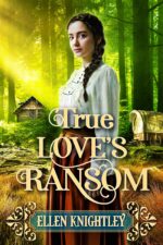 True Love's Ransom: a Historical Western Romance Book on Destiny's