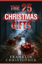 The 25 Christmas Gifts: a Christmas Advent Psychological Thriller