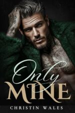 Only Mine : a Dark Stalker Romance With a Possessive Underworld Antihero Black Roses Book
