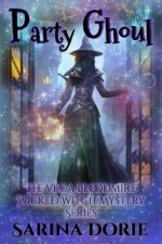 Party Ghoul: a Lady of the Lake School for Girls Cozy Mystery Vega Bloodmire Wicked Witch Mystery Series Book