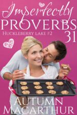 Imperfectly Proverbs 31: a Clean and Sweet Christian Romance Set in Idaho Lake Book