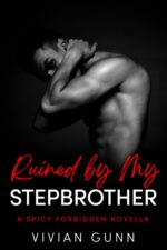 Ruined by My Stepbrother: a Spicy Forbidden Novella Little Secret Book