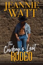 The Cowboy's Last Rodeo Men of Marvell Ranch Book