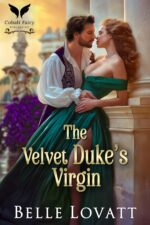 The Velvet Duke’s Virgin: a Steamy Historical Regency Romance Novel Hunt Book
