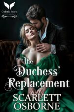 The Duchess’ Replacement: a Steamy Historical Regency Romance Novel Lords Book