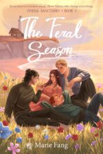 The Feral Season: a Cozy Why Choose Omegaverse Romance Sanctuary Book