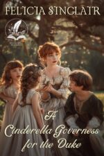 A Cinderella Governess for the Duke: a Historical Regency Romance Novel Dukes Dare and Ladies