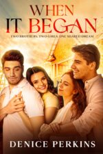 When It Began: Two Brothers, Two Girls, One Shared Dream God Book