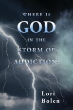 Where Is God in the Storm of Addiction?