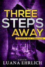 Three Steps Away: a Titus Ray Thriller Ray Thrillers Book