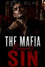 The Mafia Prince’s Sin: a Forbidden Bad Boy Romantic Suspense Ruthless Hearts