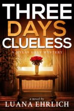 Three Days Clueless: a Mylas Grey Mystery Grey Mysteries Book