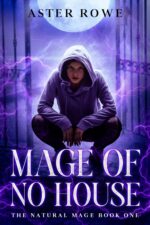 Mage of No House: an Urban Fantasy Novel Natural Mage Book