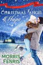 Christmas Angel Hope: Heartwarming Contemporary Christian Romance Book Christmas Angels