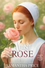 Amish Rose: Amish Romance Novel Love Blooms Book