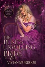 The Duke's Unwilling Bride: an Mf Histromverse Dark Romance Omegas for Seven Alphas Book