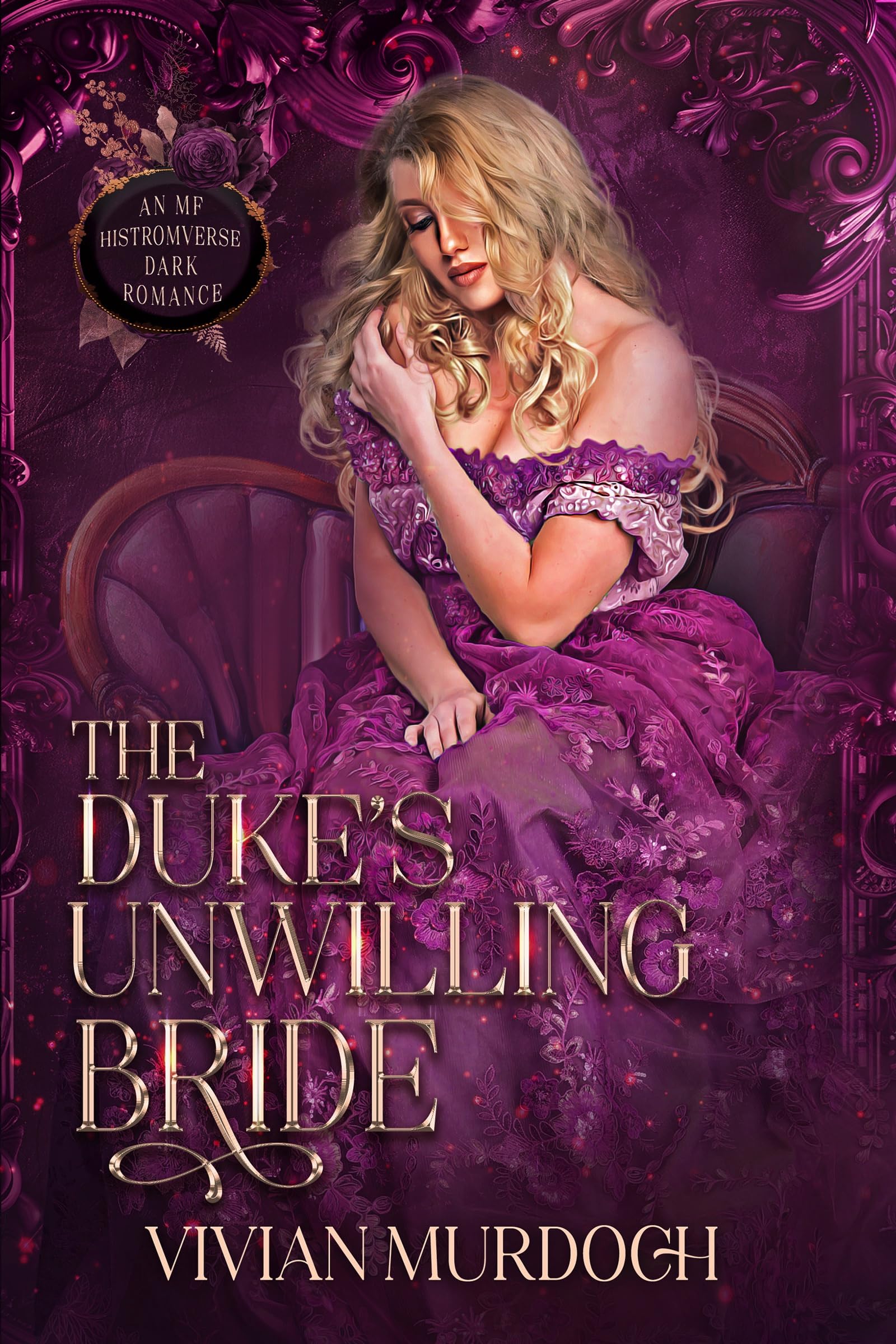 The Duke's Unwilling Bride: an Mf Histromverse Dark Romance Omegas for Seven Alphas Book