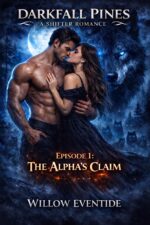 Duskfall Pines: a Shifter Romance: Episodes 1 and 2: the Alpha's Claim