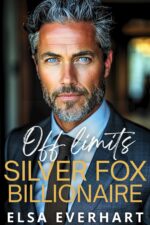 Off Limits Silver Fox Billionaire: a Boss One Night Stand Romance