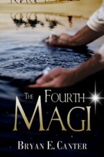 The Fourth Magi: a Tale of Prophecy, Doubt, and Destiny