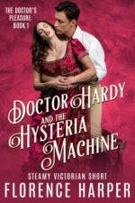 Doctor Hardy and the Hysteria Machine: Steamy Victorian Short Doctor's Pleasure Book
