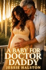 A Baby for Doctor Daddy: an Age Gap Breeding Romance