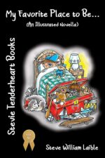 Stevie Tenderheart Books My Favorite Place to Be... Illustrated