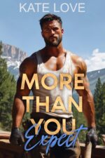 More Than You Expect: a Spicy Small Town Mountain Man Romance