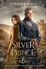 The Silver Prince: a Twelve Dancing Princesses Retelling