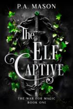 The Elf Captive: an Inter Realm Urban Fantasy War for Magic Book