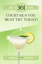 The Cocktail Book: 361 Classic & Modern Cocktail Recipes for Every Occasion