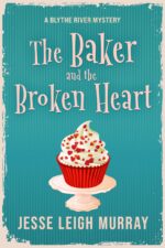 The Baker and the Broken Heart River Mysteries Book