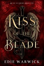 Kiss of the Blade: an Epic Fantasy Romance Of
