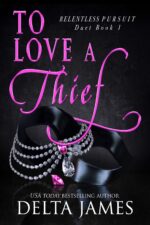 To Love a Thief: an Enemies to Lovers Romantic Suspense Duet Pursuit Book