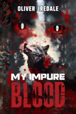 My Impure Blood : a Fated Mates Stand-alone Paranormal Romance