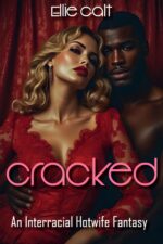 Cracked: an Interracial Hot Wife Fantasy Guys Only Book
