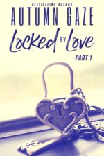 Locked by Love - Part 1 by Love