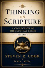 Thinking on Scripture: a Collection of Theological Essays Volume 3