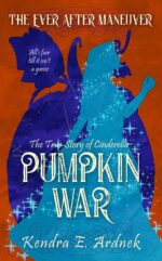 Pumpkin War: the True Story of Cinderella Ever After Maneuver Book